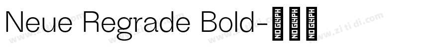Neue Regrade Bold字体转换 Neue Regrade Bold字体转换
